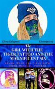 Paperback The Girl With The Tiger Tattoo And The Magnificent Six Book