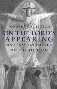 Paperback On the Lord's Appearing: An Essay On Prayer and Tradition Book