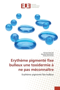 Erythème pigmenté fixe bulleux une toxidermie à ne pas méconnaître (French Edition)