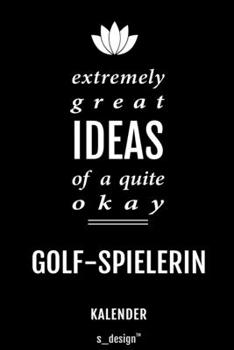 Kalender für Golf-Spieler / Golf-Spielerin: Immerwährender Kalender / 365 Tage Tagebuch / Journal [3 Tage pro Seite] für Notizen, Planung / Planungen / Planer, Erinnerungen, Sprüche (German Edition)