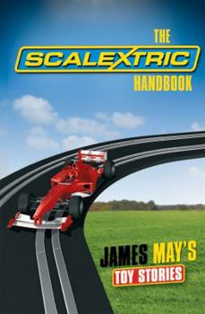Hardcover James May's Toy Stories: The Scalextric(r) Handbook Book