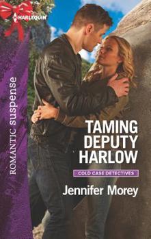 Taming Deputy Harlow - Book #4 of the Cold Case Detectives