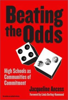 Paperback Beating the Odds: High Schools as Communities of Commitment Book