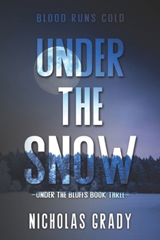 Paperback Under the Snow: Blood runs cold (Under the Bluffs Trilogy) Book