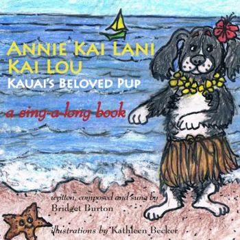 Hardcover Annie Kai Lani Kai Lou: Kauai's Beloved Pup Book