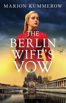 Paperback The Berlin Wife's Vow: Absolutely gripping and emotional WW2 historical fiction Book