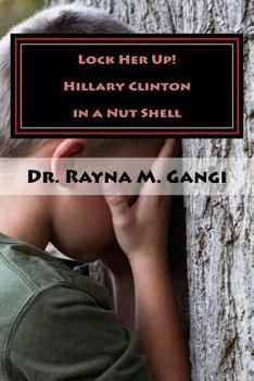 Paperback Lock Her Up: Hillary Clinton in a Nut Shell Book