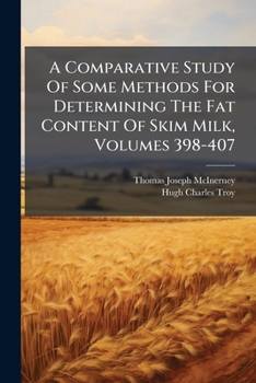 Paperback A Comparative Study Of Some Methods For Determining The Fat Content Of Skim Milk, Volumes 398-407 Book