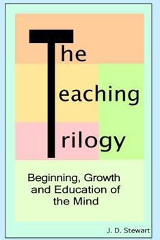 Paperback The Teaching Trilogy: Beginning, Growth and Education of the Mind Book