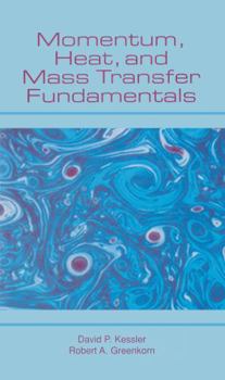 Momentum, Heat, and Mass Transfer Fundamentals