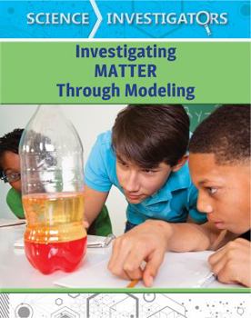 Paperback Investigating Matter Through Modeling Book