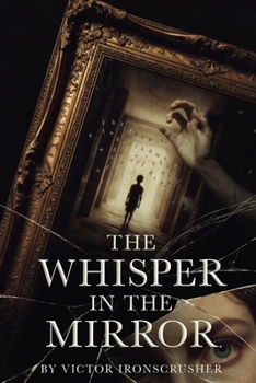 The Whisper in the Mirror: Una novela de misterio para aprendizaje de idiomas (Nivel B1-B2) – Lectura graduada con atmósfera gótica y suspense emocional.