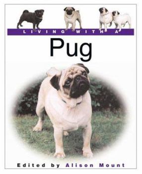 Hardcover Living with a Pug (Living With a Pet Series) Book
