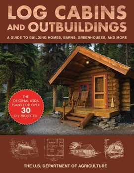 Paperback Log Cabins and Outbuildings: A Guide to Building Homes, Barns, Greenhouses, and More Book