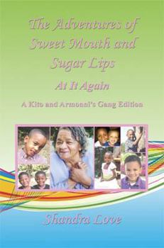 Paperback The Adventures of Sweet Mouth and Sugar Lips - At It Again Book