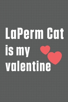 Paperback LaPerm Cat is my valentine: For LaPerm Cat Fans Book