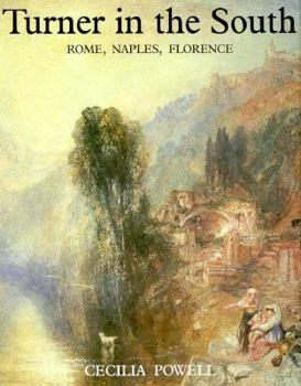 Hardcover Turner in the South: Rome, Naples, Florence Book