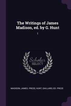 Paperback The Writings of James Madison, ed. by G. Hunt: 1 Book