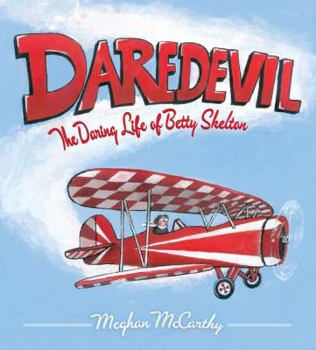 Hardcover Daredevil: The Daring Life of Betty Skelton Book