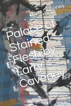 Paperback Palace of Stained Flesh by Larry Caveney Book