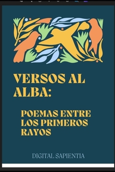 Paperback Versos Al Alba: Poemas Entre Los Primeros Rayos [Spanish] Book