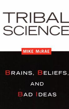 Paperback Tribal Science: Brains, Beliefs, and Bad Ideas Book