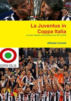 Paperback La Juventus in Coppa Italia [Italian] Book