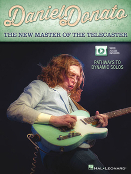 Paperback Daniel Donato: The New Master of the Telecaster: Pathways to Dynamic Solos [With CD (Audio)] Book