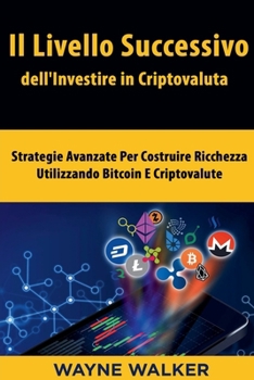 Paperback Il Livello Successivo dell'Investire in Criptovaluta [Italian] Book