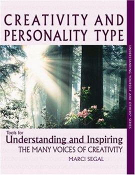 Paperback Creativity and Personality Type : Tools for Understanding and Inspiring the Many Voices of Creativity Book