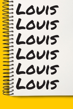 Name Louis A beautiful personalized: Lined Notebook / Journal Gift, Notebook for Louis,120 Pages, 6 x 9 inches, Gift For Louis, Personal Diary, Louis, Personalized Journal, Family Notebook, Customized