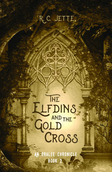 Paperback The Elfdins and the Gold Cross: An Oralee Chronicle: Book 2 Book
