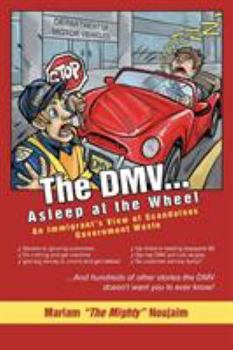 The DMV . . . Asleep at the Wheel: An Immigrant's View of Scandalous Government Waste