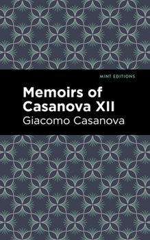Paperback Memoirs of Casanova Volume XII Book