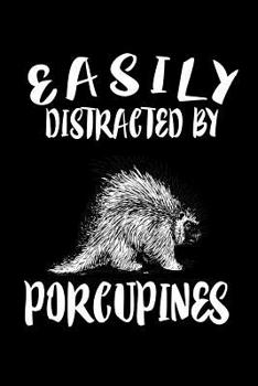 Paperback Easily Distracted By Porcupines: Animal Nature Collection Book