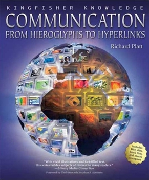 Paperback Communication: From Hieroglyphs to Hyperlinks (Kingfisher Knowledge) Book