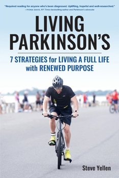 Living Parkinson's: 7 Strategies for Living a Full Life with Renewed Purpose