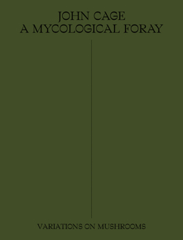 Paperback John Cage: A Mycological Foray: Variations on Mushrooms Book