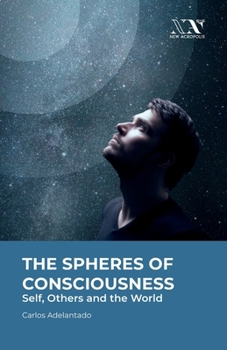 Paperback The Spheres of Consciousness: Self, Others and the World Book