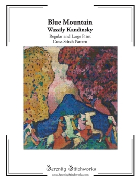 Paperback Blue Mountain Cross Stitch Pattern - Wassily Kandinsky: Regular and Large Print Chart Book