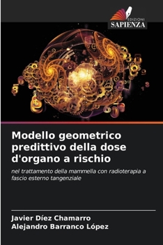Paperback Modello geometrico predittivo della dose d'organo a rischio [Italian] Book