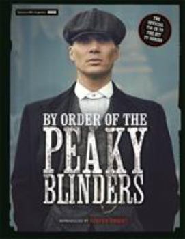 Hardcover By Order of the Peaky Blinders: The Official Companion to the Hit TV Series Book