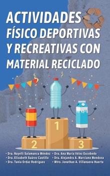 Actividades físico deportivas y recreativas con material reciclado (Spanish Edition)