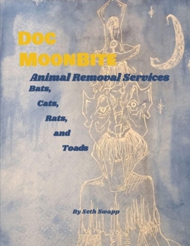 Paperback Doc MoonBite: Animal Removal Services Bats, Cats, Rats, and Toads Book