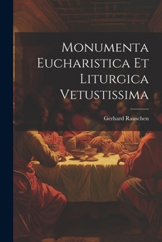 Paperback Monumenta Eucharistica Et Liturgica Vetustissima [Latin] Book