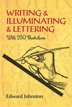 Writing & Illuminating & Lettering - Book  of the Artistic Crafts Series of Technical Handbooks