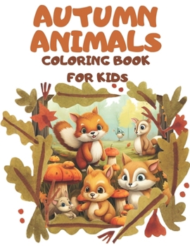 Paperback Autumn Animals: Coloring Book for Kids Book
