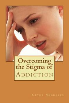 Paperback Overcoming the Stigma of Addiction Book