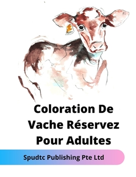 Paperback Coloration De Vache Réservez Pour Adultes [French] Book