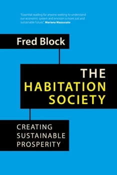 Paperback The Habitation Society: Creating Sustainable Prosperity Book